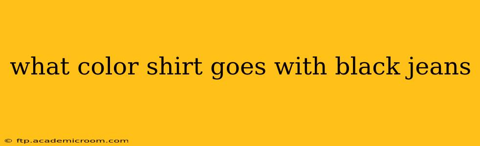 what color shirt goes with black jeans
