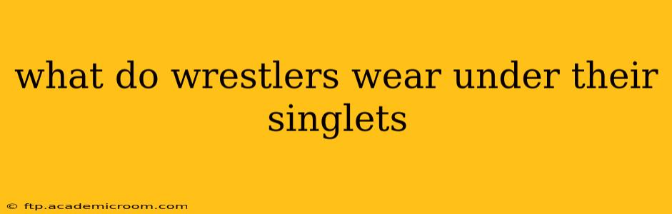 what do wrestlers wear under their singlets