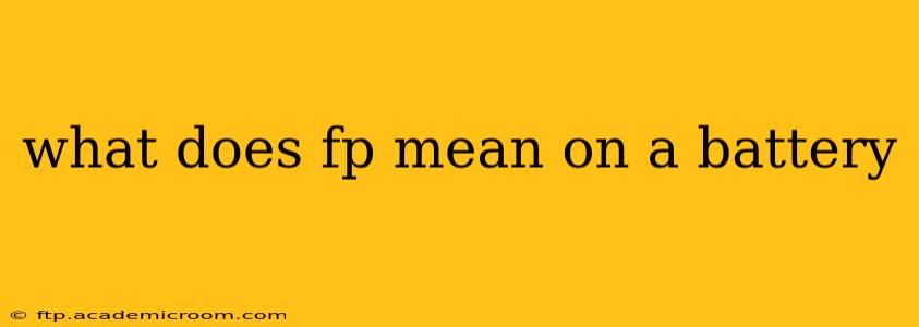 what does fp mean on a battery
