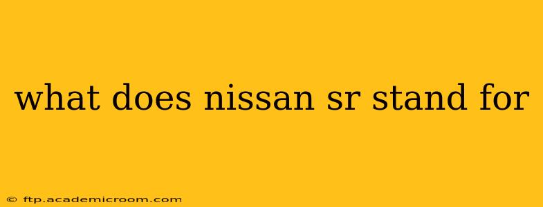 what does nissan sr stand for