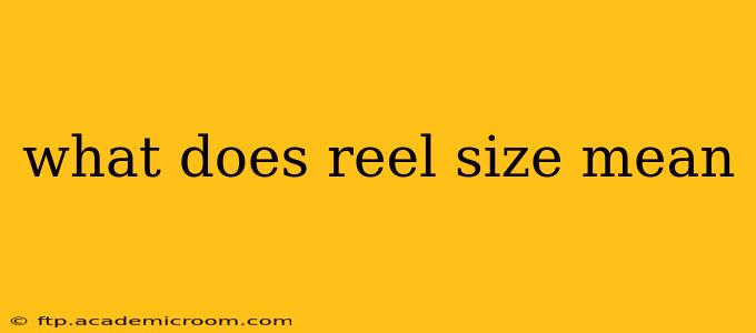what does reel size mean