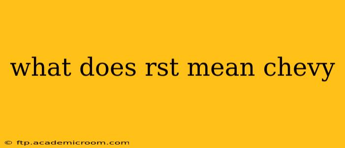 what does rst mean chevy