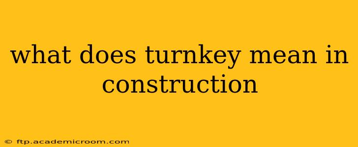 what does turnkey mean in construction