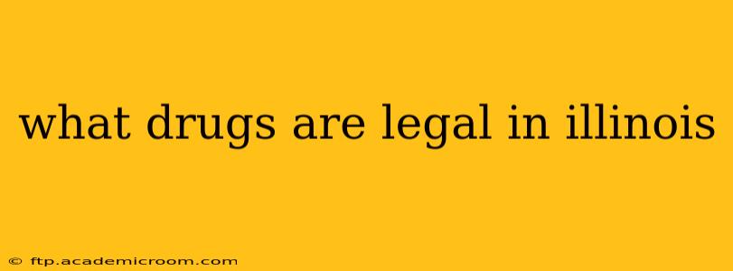 what drugs are legal in illinois
