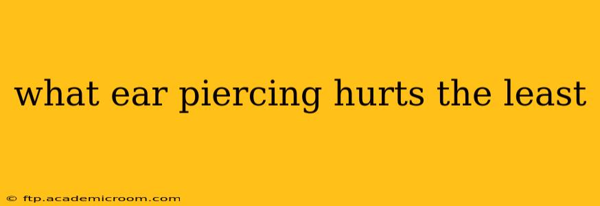 what ear piercing hurts the least