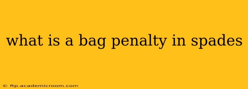 what is a bag penalty in spades