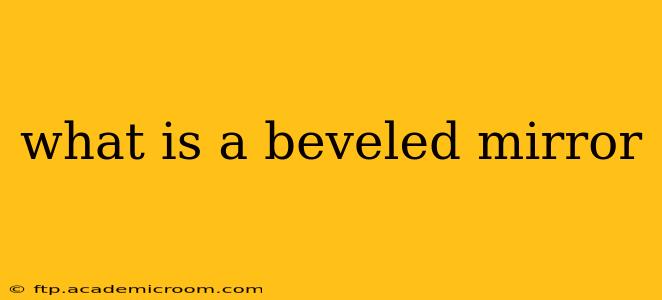 what is a beveled mirror