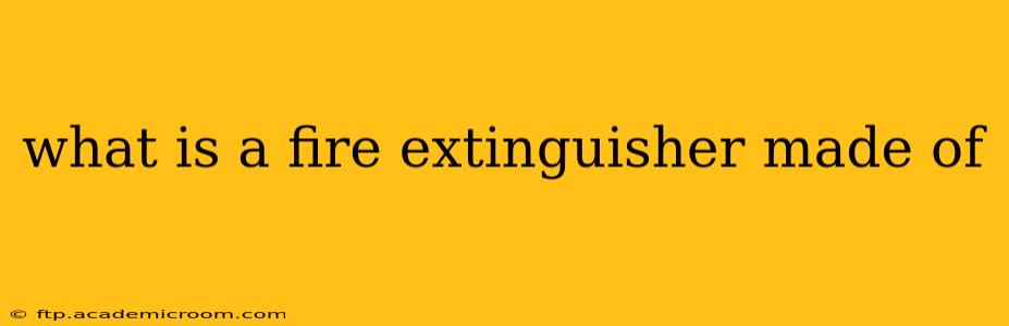 what is a fire extinguisher made of