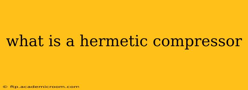 what is a hermetic compressor