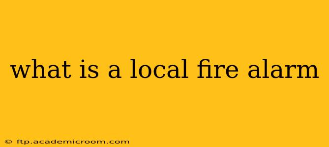 what is a local fire alarm