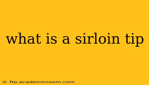 what is a sirloin tip