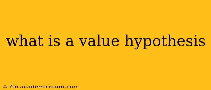what is a value hypothesis
