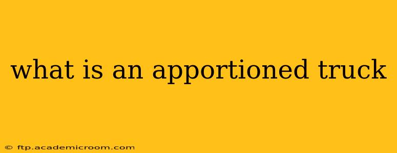 what is an apportioned truck