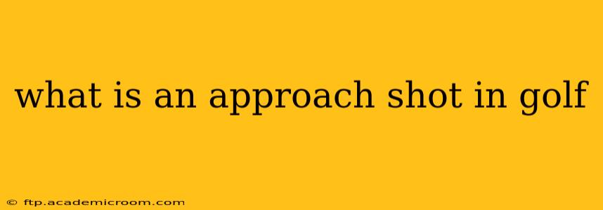what is an approach shot in golf