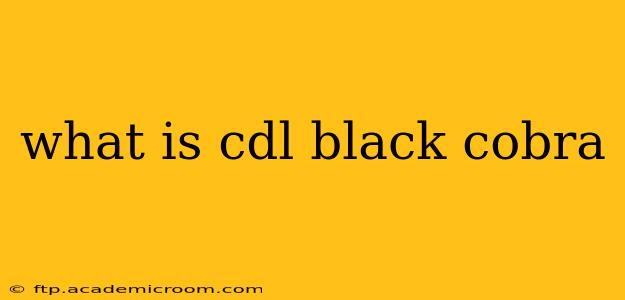 what is cdl black cobra