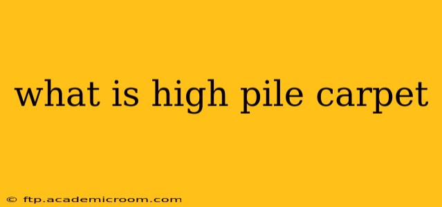what is high pile carpet