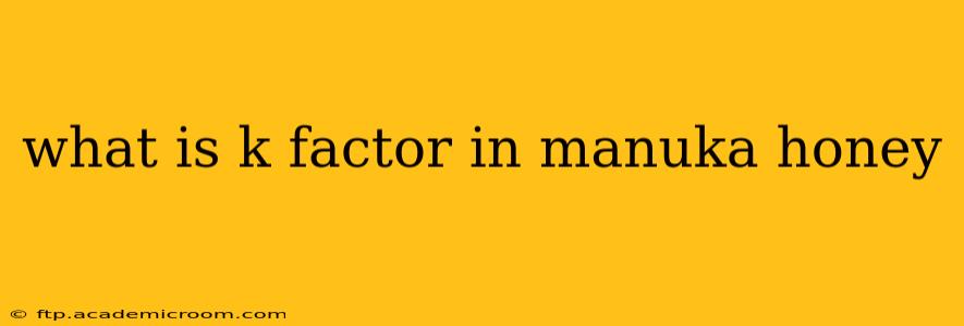 what is k factor in manuka honey