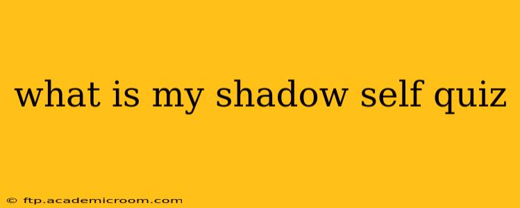 what is my shadow self quiz