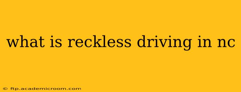 what is reckless driving in nc