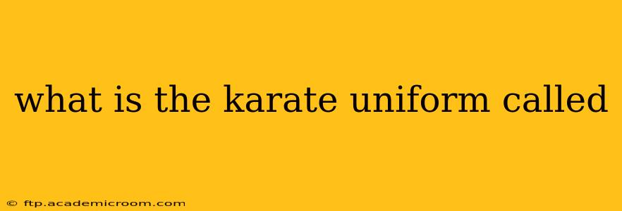 what is the karate uniform called