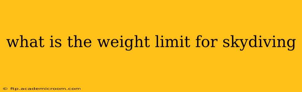 what is the weight limit for skydiving