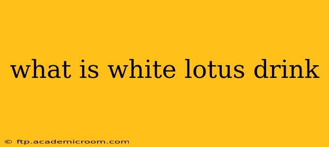 what is white lotus drink