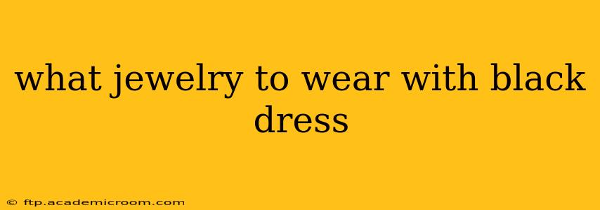 what jewelry to wear with black dress