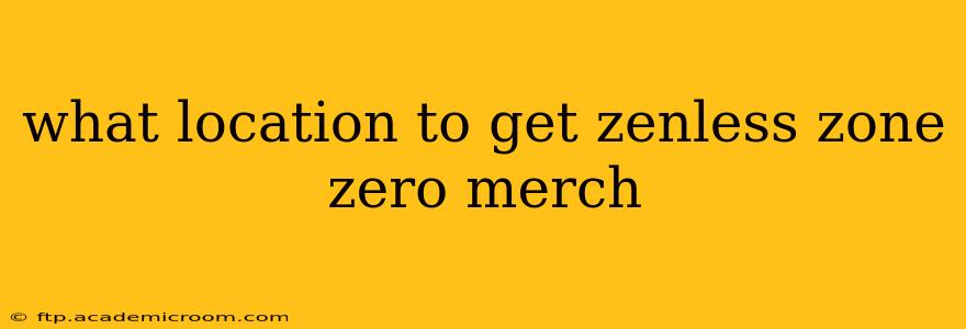 what location to get zenless zone zero merch