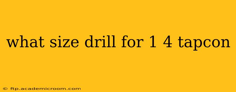 what size drill for 1 4 tapcon