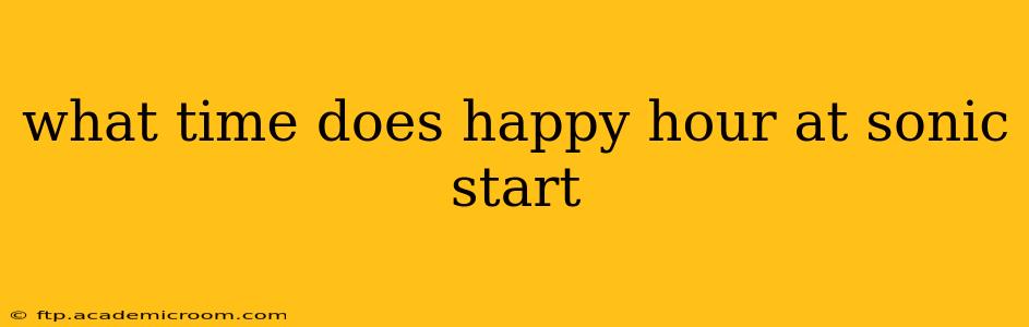 what time does happy hour at sonic start