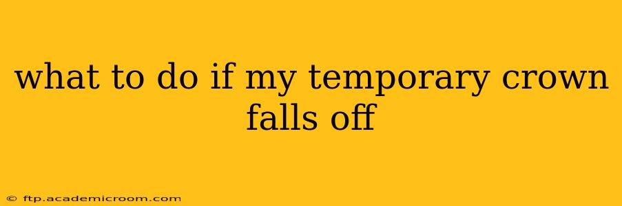 what to do if my temporary crown falls off