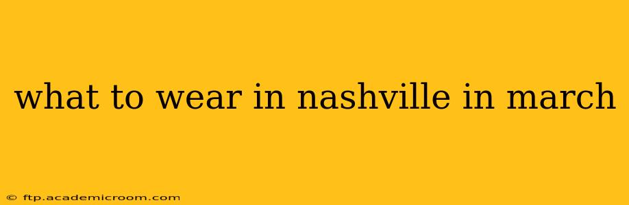 what to wear in nashville in march