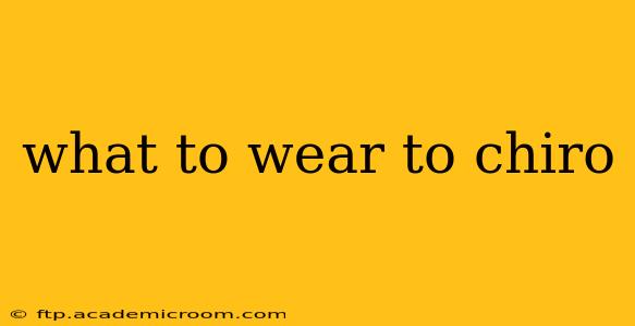 what to wear to chiro