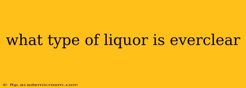 what type of liquor is everclear