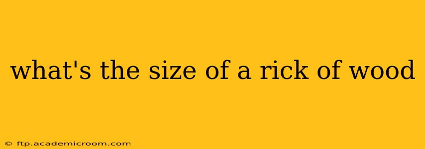 what's the size of a rick of wood