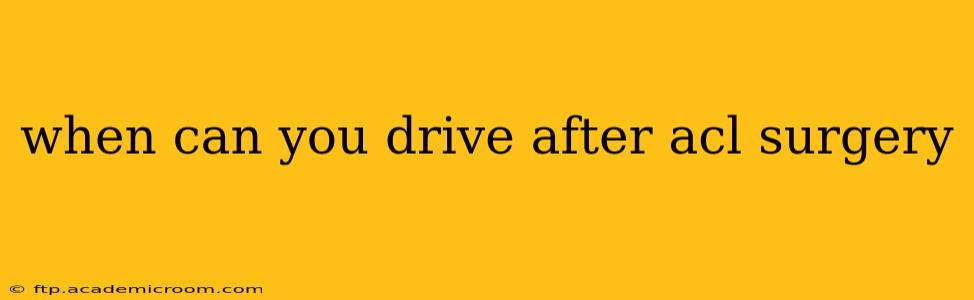 when can you drive after acl surgery