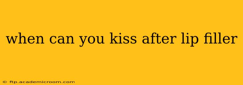 when can you kiss after lip filler