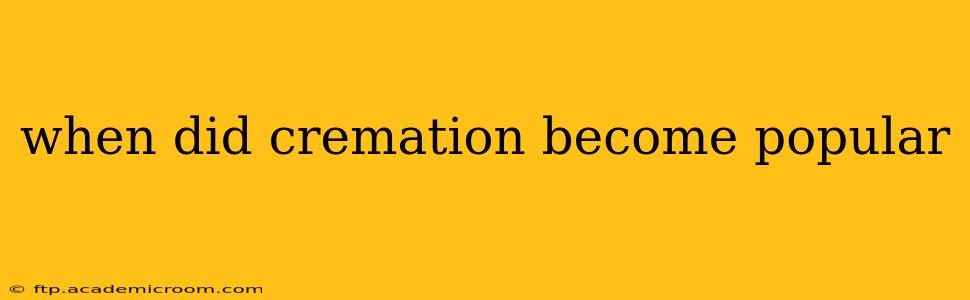 when did cremation become popular