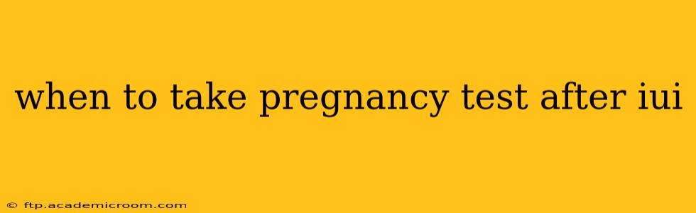 when to take pregnancy test after iui