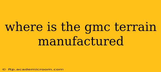 where is the gmc terrain manufactured