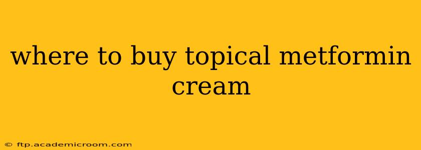 where to buy topical metformin cream