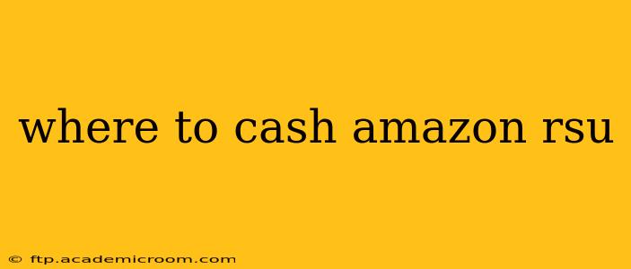 where to cash amazon rsu