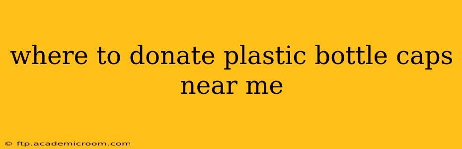 where to donate plastic bottle caps near me