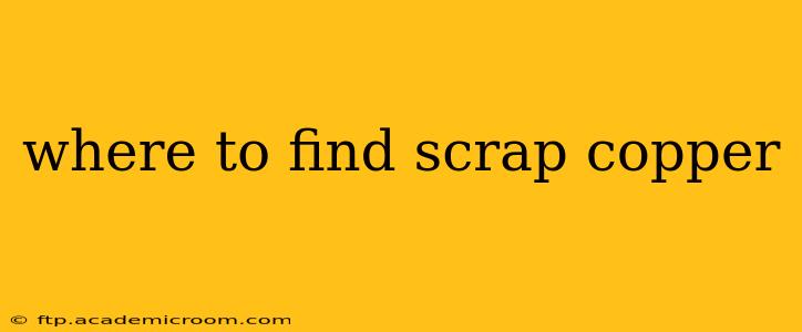 where to find scrap copper