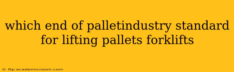 which end of palletindustry standard for lifting pallets forklifts