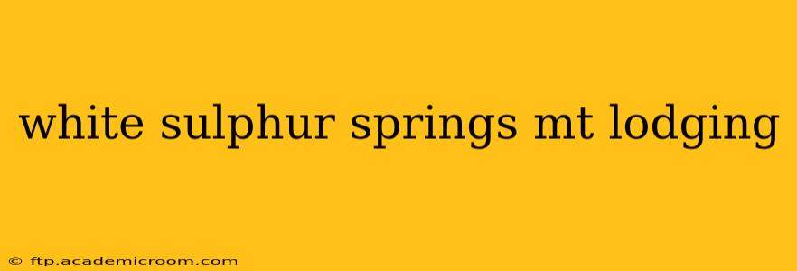 white sulphur springs mt lodging