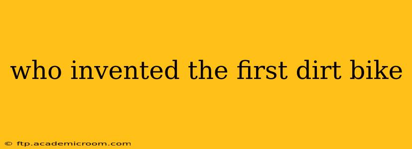 who invented the first dirt bike