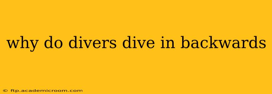 why do divers dive in backwards