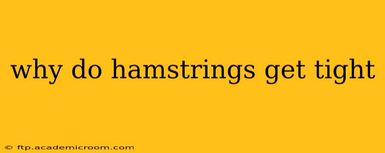 why do hamstrings get tight