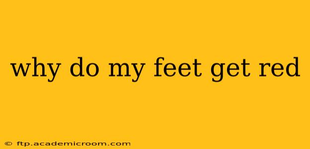 why do my feet get red